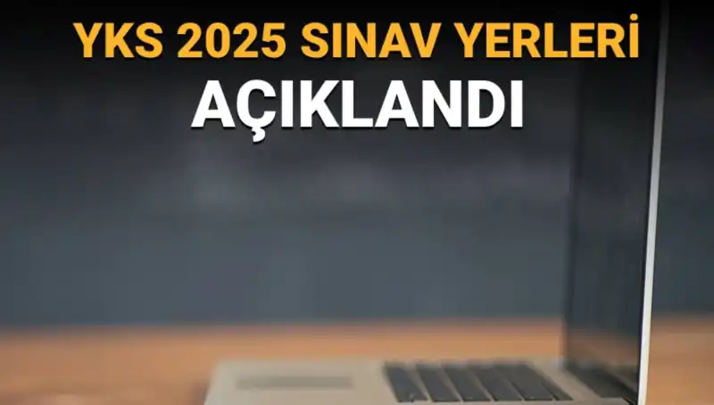 YKS 2025 Sınav Yerleri Açıklandı! İşte Giriş Belgeleri Nasıl Görüntülenir?