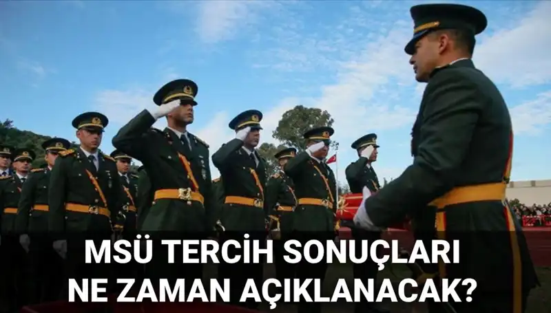 MSÜ Tercih Sonuçları Ne Zaman Açıklanacak? Tüm Detaylar Burada!