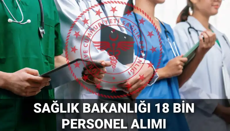 2025 Yılında Sağlık Bakanlığı'ndan 18 Bin Personel Alımı İçin Süreç Başlıyor!