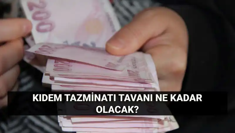 Kıdem Tazminatı Tavanı Temmuz'da Ne Kadar Olacak? Hesaplamalarda Yeni Dönem