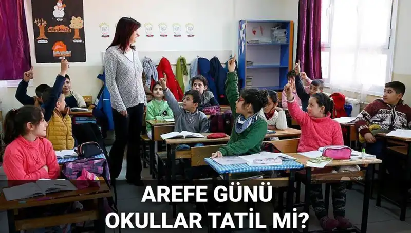 Arefe Günü Resmi Tatil Mi? Okullarda Tatil Durumu ve Kurban Bayramı 2025 Takvimi