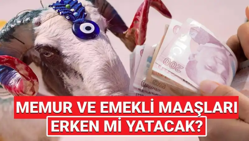 Bayramdan Önce Haziran Emekli ve Memur Maaşları Yatacak mı?
