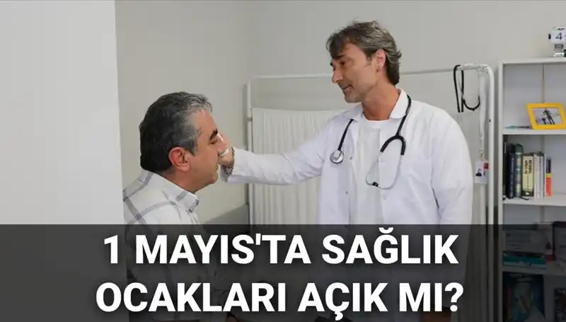 1 Mayıs İşçi Bayramı’nda Aile Hekimlikleri Açık mı, Kapalı mı?