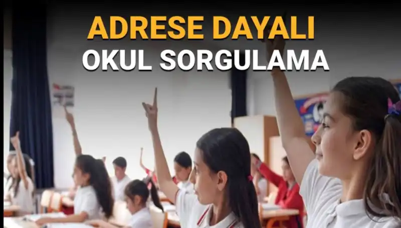 Çocuğum Hangi Okula Gidecek? Adrese Dayalı Okul Sorgulama Rehberi