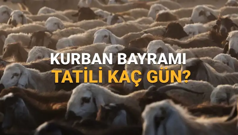 2025 Kurban Bayramı Tatili Ne Zaman Başlıyor? İşte Tüm Detaylar!