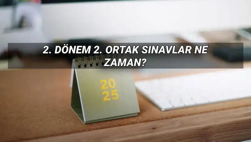 2023 MEB 2. Dönem Ortak Sınav Tarihleri Açıklandı: Öğrenciler İçin Kritik Bilgiler