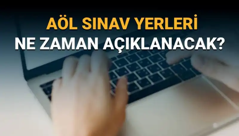 AÖL Sınav Yerleri Açıklandı! İşte 3. Dönem Sınav Tarihleri