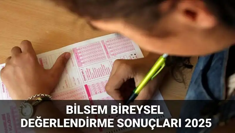 2025 BİLSEM Bireysel Değerlendirme Sonuçları Açıklandı! Hemen Kontrol Edin!