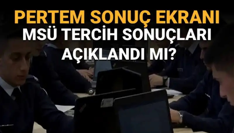 MSÜ 2023 Tercih Sonuçları Ne Zaman Açıklanacak? İşte Detaylar!